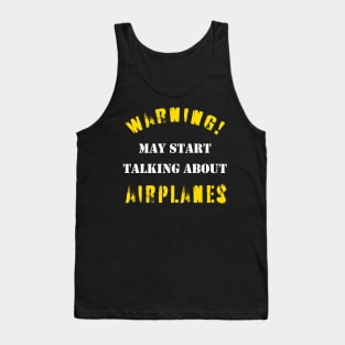 Warning may talk about airplanes Tank Top